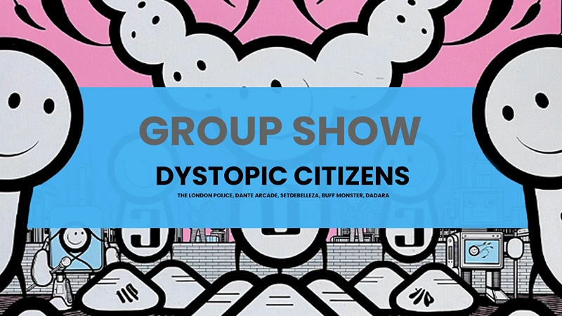 Dystopic Citizens Online Group exhibition flyer
